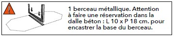 Illustration d'un berceau métallique pour piscine, avec une note de précaution indiquant la nécessité de réserver un espace dans la dalle en béton pour encastrer la base du berceau.